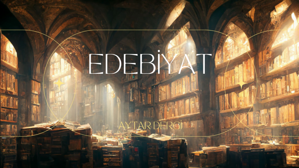 EDEBİYAT